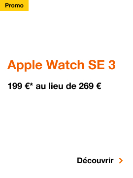 Promo Apple Watch SE 3, Promo Apple Watch SE 3. 199€ au lieu de 269€. Découvrir.