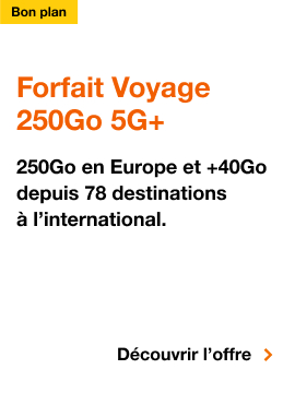 Forfaits, Bon plan Forfait Voyage 250Go 5G+. 250Go en Europe et +40Go depuis 78 destinations à l'international. Cliquez pour découvrir l'offre